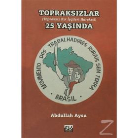 TOPRAKSIZLAR 25 YAŞINDA (TOPRAKSIZ KIR İŞÇİ HAREKETI) - ABDULLAH AYSU