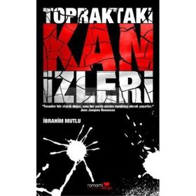 TOPRAKTAKI KAN İZLERİ - İBRAHİM MUTLU