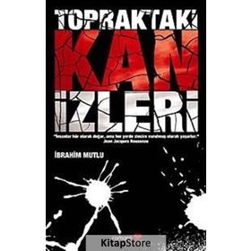 TOPRAKTAKI KAN İZLERİ - İBRAHİM MUTLU