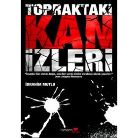 TOPRAKTAKI KAN İZLERİ - İBRAHİM MUTLU