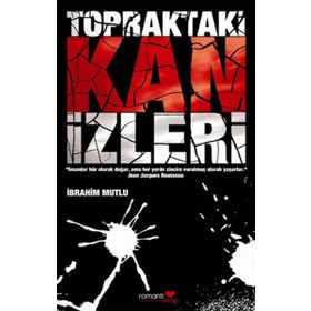 TOPRAKTAKI KAN İZLERİ - İBRAHİM MUTLU