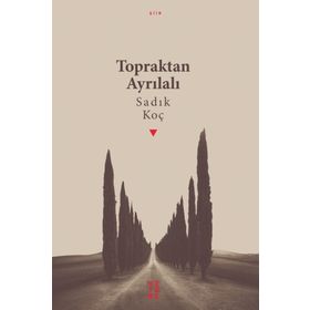 Topraktan Ayrılalı - Sadık Koç