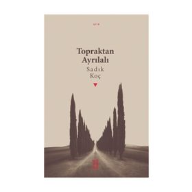 Topraktan Ayrılalı - Sadık Koç