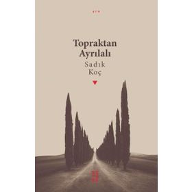 Topraktan Ayrılalı - Sadık Koç