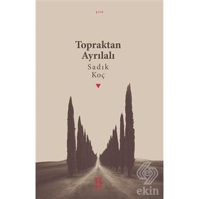 Topraktan Ayrılalı - Sadık Koç