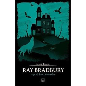 Topraktan Dönenler - Ray Bradbury