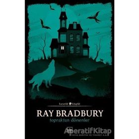 Topraktan Dönenler - Ray Bradbury