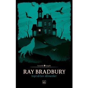 Topraktan Dönenler - Ray Bradbury