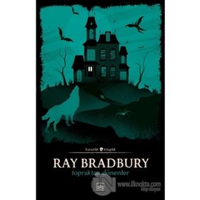 Topraktan Dönenler - Ray Bradbury