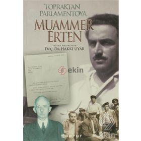 TOPRAKTAN PARLAMENTOYA MUAMMER ERTEN - HAKKI UYAR