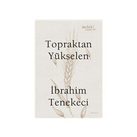 Topraktan Yükselen - İbrahim Tenekeci