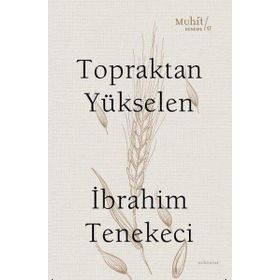 Topraktan Yükselen - İbrahim Tenekeci