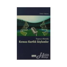 TOPSUZ ALANDA KIRMIZI KARTLIK SÖYLEMLER - ÜSTÜN YILDIRIM