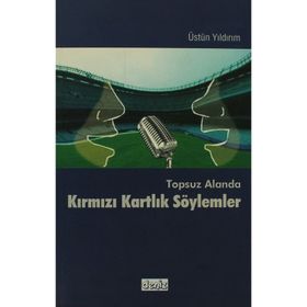 TOPSUZ ALANDA KIRMIZI KARTLIK SÖYLEMLER - ÜSTÜN YILDIRIM