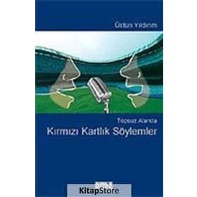TOPSUZ ALANDA KIRMIZI KARTLIK SÖYLEMLER - ÜSTÜN YILDIRIM
