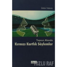 TOPSUZ ALANDA KIRMIZI KARTLIK SÖYLEMLER - ÜSTÜN YILDIRIM
