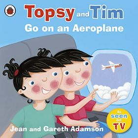 Topsy And Tim: Go On An Aeroplane - Ladybird
