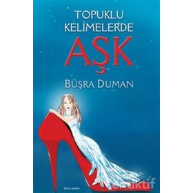 TOPUKLU KELIMELERDE AŞK - BÜŞRA DUMAN