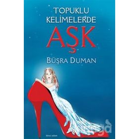 TOPUKLU KELIMELERDE AŞK - BÜŞRA DUMAN