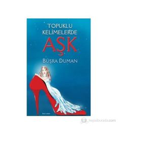 TOPUKLU KELIMELERDE AŞK - BÜŞRA DUMAN