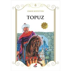 TOPUZ (+10 YAŞ) - ÖMER SEYFETTIN