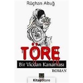 TÖRE BIR VICDAN KANAMASI - RÜÇHAN ALTUĞ