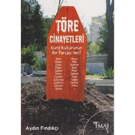 TÖRE CINAYETLERI KÜRD KÜLTÜRÜNÜN BIR PARÇASI (MI)? - AYDIN FINDIKÇI