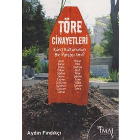 TÖRE CINAYETLERI KÜRD KÜLTÜRÜNÜN BIR PARÇASI (MI)? - AYDIN FINDIKÇI