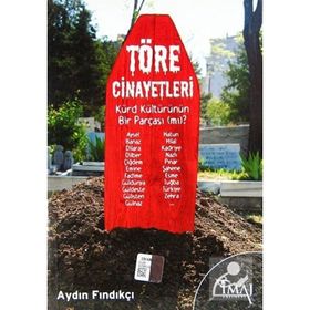 TÖRE CINAYETLERI KÜRD KÜLTÜRÜNÜN BIR PARÇASI (MI)? - AYDIN FINDIKÇI