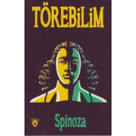 TÖREBILIM - BENEDICTUS SPINOZA