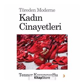 Töreden Moderne Kadın Cinayetleri - Tennur Koyuncuoğlu