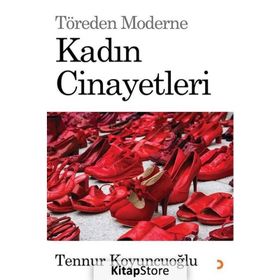 Töreden Moderne Kadın Cinayetleri - Tennur Koyuncuoğlu