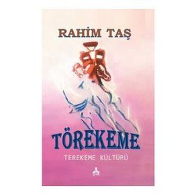 Törekeme Terekeme Kültürü - Rahim Taş