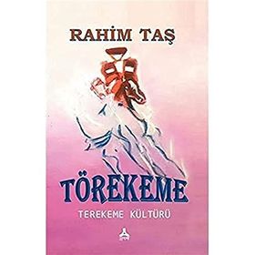 Törekeme Terekeme Kültürü - Rahim Taş