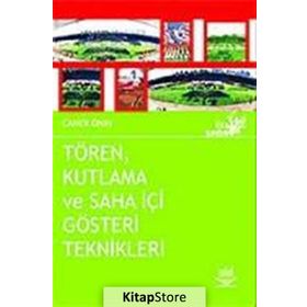 TÖREN KUTLAMA VE SAHA İÇİ GÖSTERİ TEKNIKLERI - CANER ONAY