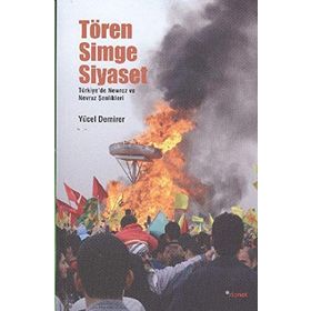 TÖREN, SIMGE, SIYASET TÜRKIYE'DE NEWROZ VE NEVROZ ŞENLIKLERI - GENEL