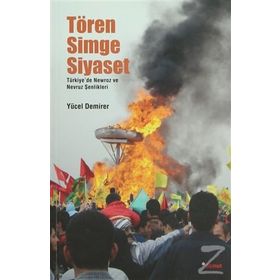 TÖREN, SIMGE, SIYASET TÜRKIYE'DE NEWROZ VE NEVROZ ŞENLIKLERI - GENEL