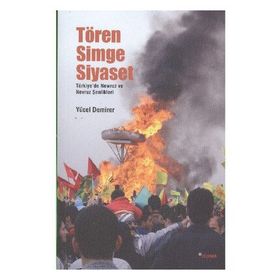 TÖREN, SIMGE, SIYASET TÜRKIYE'DE NEWROZ VE NEVROZ ŞENLIKLERI - GENEL