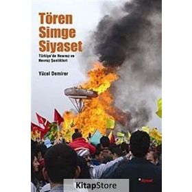 TÖREN, SIMGE, SIYASET TÜRKIYE'DE NEWROZ VE NEVROZ ŞENLIKLERI - GENEL