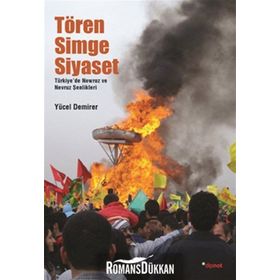 TÖREN, SIMGE, SIYASET TÜRKIYE'DE NEWROZ VE NEVROZ ŞENLIKLERI - GENEL