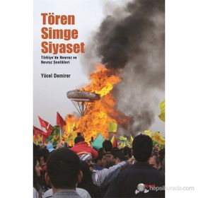 TÖREN, SIMGE, SIYASET TÜRKIYE'DE NEWROZ VE NEVROZ ŞENLIKLERI - GENEL