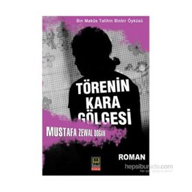 Törenin Kara Gölgesi - Mustafa Zewal Doğan