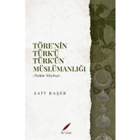 Töre’nin Türk’ü Türk’ün Müslümanlığı: Nehir Söyleşi