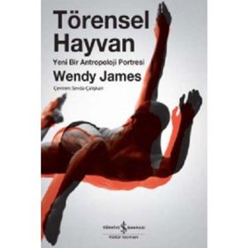 Törensel Hayvan: Yeni Bir Antropoloji Portresi