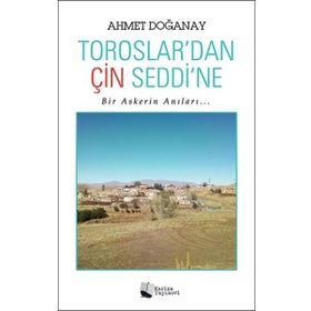 Toroslardan Çin Seddine - Ahmet Doğanay