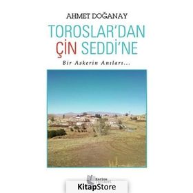 Toroslardan Çin Seddine - Ahmet Doğanay