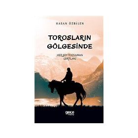 Torosların Gölgesinde - Hasan Özbilen