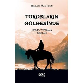 Torosların Gölgesinde - Hasan Özbilen