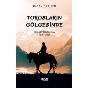 Torosların Gölgesinde - Hasan Özbilen