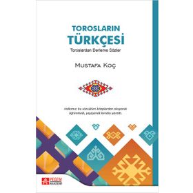 Torosların Türkçesi Toroslardan Derleme Sözler - Pegem Akademi Yayıncılık
